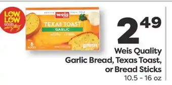 Weis Markets Weis Quality Garlic Bread, Texas Toast, or Bread Sticks offer