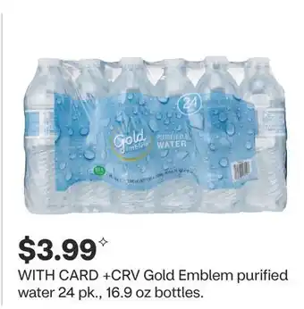 CVS Gold Emblem purified water 24 pk., 16.9 oz bottles offer