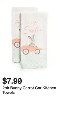 TJ Maxx 2pk Bunny Carrot Car Kitchen Towels offer