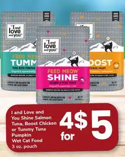 ACME I and Love and You Shine Salmon Tuna, Boost Chicken or Tummy Tuna Pumpkin Wet Cat Food offer