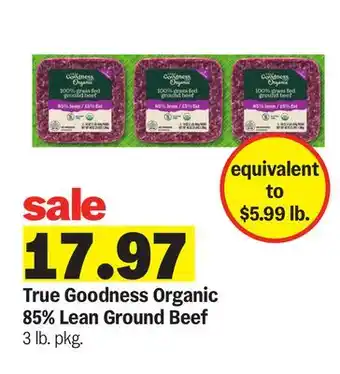 Meijer True Goodness Organic 85% Lean Ground Beef offer