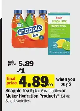 Meijer Snapple Tea 6 pk./16 oz. bottles or Meijer Hydration Products offer