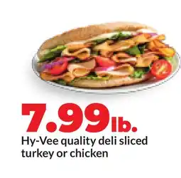 Hy-Vee Hy-Vee quality deli sliced turkey or chicken offer