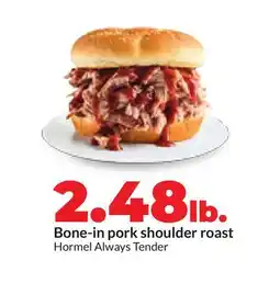 Hy-Vee Hormel Always Tender Bone-in pork shoulder roast offer