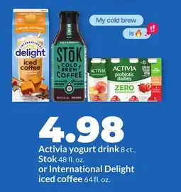 Hy-Vee Activia yogurt drink 8 ct., Stok 48 fl. oz. or International Delight iced coffee 64 fl. oz offer