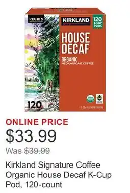 Costco Kirkland Signature Coffee Organic House Decaf K-Cup Pod, 120-count offer