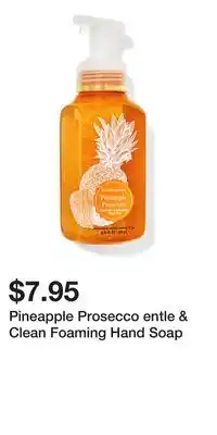 Bath & Body Works Pineapple Prosecco entle & Clean Foaming Hand Soap offer