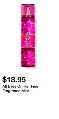 Bath & Body Works All Eyes On Her Fine Fragrance Mist offer