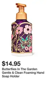 Bath & Body Works Butterflies In The Garden Gentle & Clean Foaming Hand Soap Holder offer