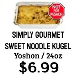 Seven Mile Market Simply gourmet sweet noodle kugel offer