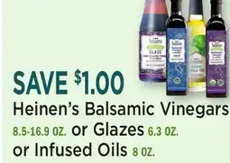 Heinen's Heinen's Balsamic Vinegars 8.5-16.9 OZ. or Glazes 6.3 OZ. or Infused Oils 8 OZ offer