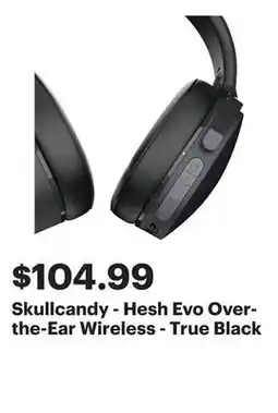 Best Buy Skullcandy - Hesh Evo Over-the-Ear Wireless - True Black offer