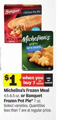 Meijer Michelina's Frozen Meal 4.5-8.5 oz. or Banquet Frozen Pot Pie* 7 oz offer