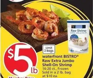 Albertsons waterfront BISTRO Raw Extra Jumbo Shell-On Shrimp - 16-20 ct., Frozen Sold in a 2 lb. bag at $10 ea offer