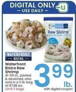 Albertsons Waterfront Bistro Raw Shrimp - 41-50 ct., peeled & deveined, also sold in a 2 lb. bag at $7.98 ea offer