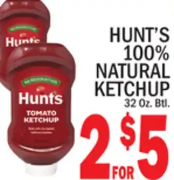 C Town HUNT'S 100% NATURAL KETCHUP offer