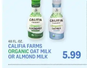 Kings Food Markets CALIFIA FARMS ORGANIC OAT MILK OR ALMOND MILK offer