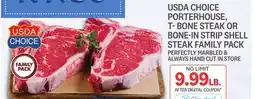 Kings Food Markets USDA CHOICE PORTERHOUSE, T-BONE STEAK OR BONE-IN STRIP SHELL STEAK FAMILY PACK offer