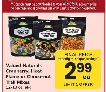 ACME Valued Naturals Cranberry, Heat Flame or Choco-nut Trail Mixes offer