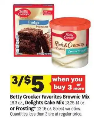 Meijer Betty Crocker Favorites Brownie Mix, Delights Cake Mix or Frosting offer