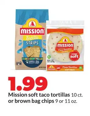 Hy-Vee Mission soft taco tortillas 10 ct. or brown bag chips 9 or 11 oz offer