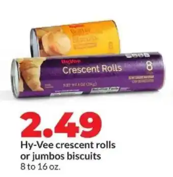 Hy-Vee Hy-Vee crescent rolls or jumbos biscuits offer