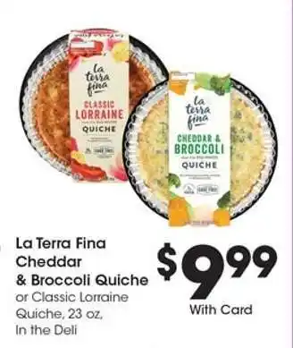Kroger La Terra Fina Cheddar & Broccoli Quiche or Classic Lorraine Quiche offer