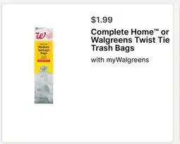 Walgreens Complete Home or Walgreens Twist Tie Trash Bags offer