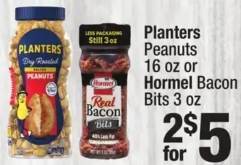 Super King Markets Planters Peanuts 16 oz or Hormel Bacon Bits 3 oz offer