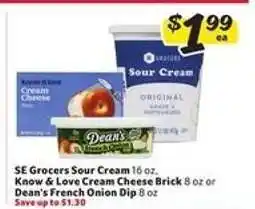 Winn Dixie SE Grocers Sour Cream, Know & Love Cream Cheese Brick, Dean's French Onion Dip offer