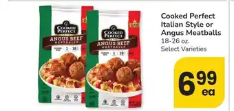 Albertsons Cooked Perfect Italian Style or Angus Meatballs - 18-26 oz. Select Varieties offer