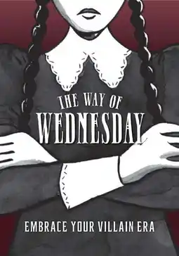 Walmart The Way of Wednesday: Embrace Your Villain Era (Hardcover) offer
