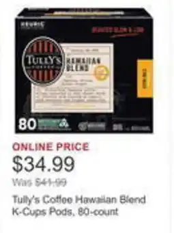 Costco Tully's Coffee Hawaiian Blend K-Cups Pods, 80-count offer
