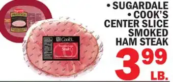 Bravo Supermarkets SUGARDALE COOK'S CENTER SLICE SMOKED HAM STEAK offer