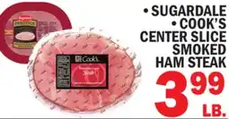C Town SUGARDALE, COOK'S CENTER SLICE SMOKED HAM STEAK offer