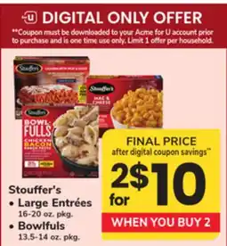 ACME Stouffer's, Large Entrées 16-20 oz. pkg., Bowlfuls 13.5-14 oz. pkg offer