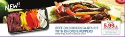 Kings Food Markets BEEF OR CHICKEN FAJITA KIT WITH ONIONS & PEPPERS offer