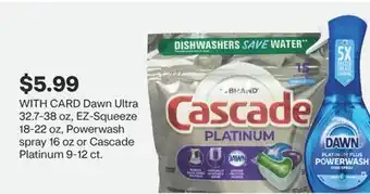CVS Dawn Ultra 32.7-38 oz, EZ-Squeeze 18-22 oz, Powerwash spray 16 oz or Cascade Platinum 9-12 ct offer