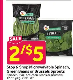 Stop&Shop Stop & Shop Microwavable Spinach, Green Beans or Brussels Sprouts offer