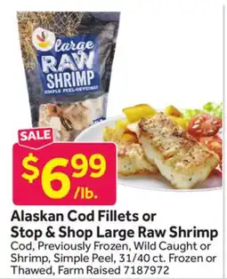 Stop&Shop Alaskan Cod Fillets or Stop & Shop Large Raw Shrimp offer