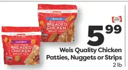 Weis Markets Weis Quality Chicken Patties, Nuggets or Strips offer