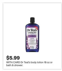 CVS Dr Teal's body lotion 18 oz or bath & shower offer