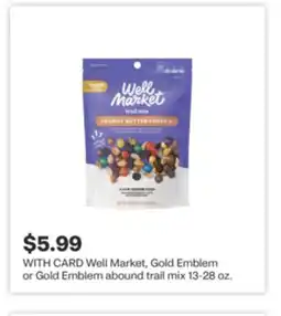 CVS Well Market, Gold Emblem or Gold Emblem abound trail mix 13-28 oz offer