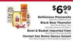 ShopRite BelGioioso Mozzarella, Black Bear Muenster, Bowl & Basket Imported Ham, Hormel San Remo Genoa Salami offer