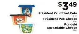 ShopRite Président Crumbled Feta, Président Pub Cheese, Rondelé Spreadable Cheese offer