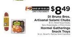 ShopRite Di Bruno Bros. Artisanal Salami Chubs / Hormel Gatherings Snack Trays offer