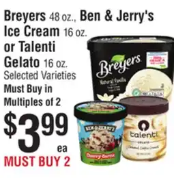 Smart & Final Breyers 48 oz., Ben & Jerry's Ice Cream 16 oz. or Talenti Gelato 16 oz offer
