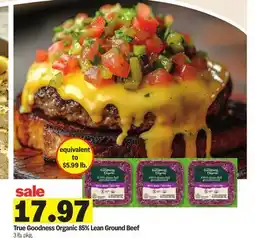 Meijer True Goodness Organic 85% Lean Ground Beef offer