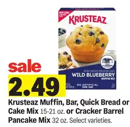 Meijer Krusteaz Muffin, Bar, Quick Bread or Cake Mix 15-21 oz. or Cracker Barrel Pancake Mix 32 oz offer