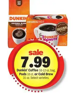 Meijer Dunkin' Coffee 10-12 oz. bag, Pods 10 ct. or Cold Brew 31 oz offer